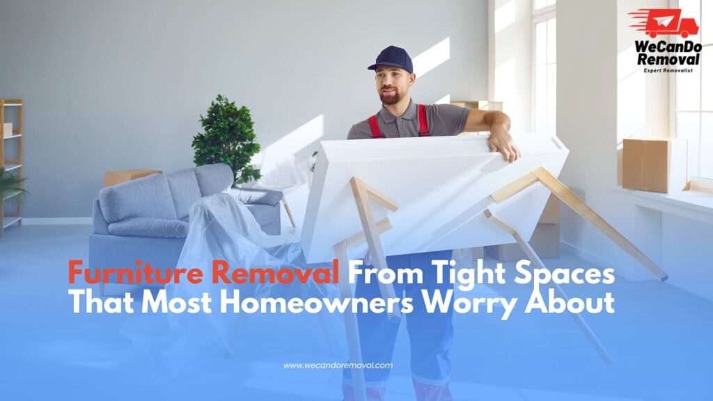 Professional Furniture Removal using tools in a cramped space